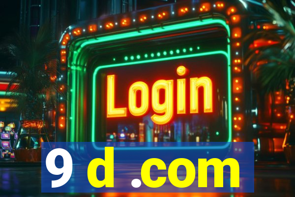 9 d .com